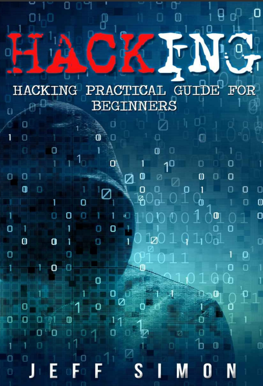 Hacking: Hacking Practical Guide for Beginners